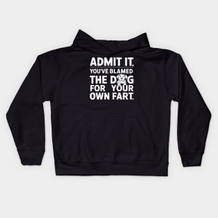 Admit It You've Blamed The Dog Funny Sarcastic Kids Hoodie